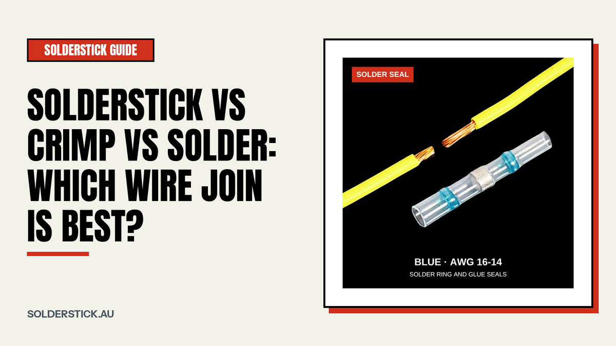 Solderstick vs Crimp vs Solder: Which Wire Join Is Best?