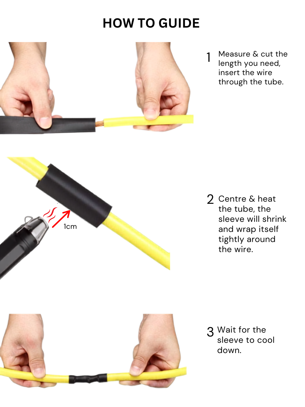 How to use dual wall heat shrink: slide over the joint and heat until the adhesive seals