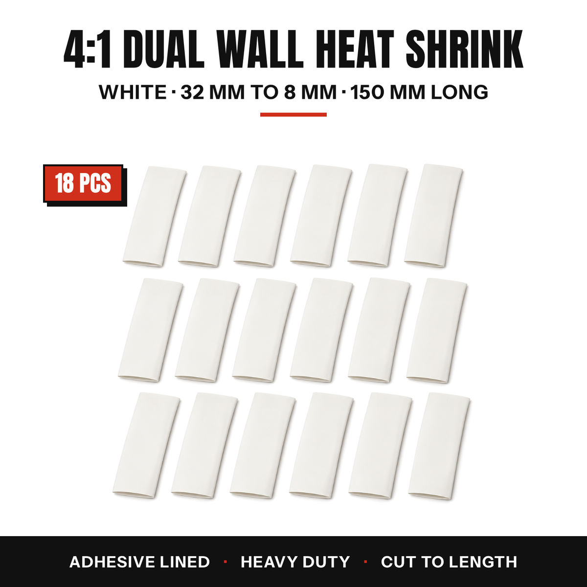 Eighteen white 4:1 dual wall heat shrink tubes, 32 mm to 8 mm, 150 mm long